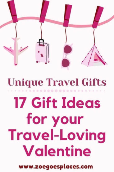 Text reads: Unique travel gifts, 17 gift ideas for your travel-loving valentine, w w w dot zoe goes places dot com. Image shows 4 icons hanging from string attached by a peg. Icons are: an airplane, a suitcase, a pair of sunglasses and a tent.